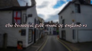 The Beautiful Folk Music Of England 2 [upl. by Naarah463]