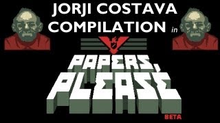 Papers Please Beta  Compilation of the immigrant quotJorji Costavaquot [upl. by Neimad]