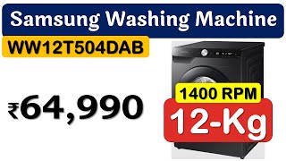 🔥 12Kg Samsung WW12T504DAB Washing Machine  सैमसंग ब्रांड का फुल्ली ऑटोमैटिक फ्रंट लोड वाशिंग मशीन [upl. by Rehctaht]