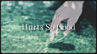 Hurts So Good  SLOWED  UNDERWATER [upl. by Teddie]