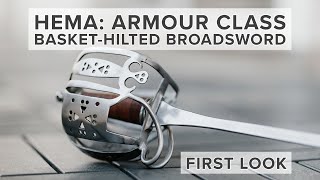 First Look Armour Class  BasketHilted Broadsword HEMA [upl. by Ber]