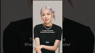 Trends by ROSÉ 🌹 rose kpop lily blackpink [upl. by Port]