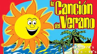 La Canción del Verano  60´s70´s80´s90´s [upl. by Sothena451]