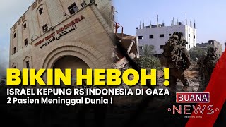 ISRAEL KEPUNG RS INDONESIA DI GAZA 2 Pasien Meninggal Dunia  Berita Terkini [upl. by Atiuqihs636]