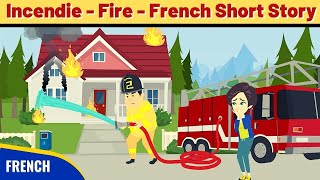 Incendie  Best French Short Story with Subtitles  French Conversation Practice [upl. by Aihtnamas]