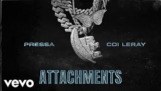 Pressa  Attachments Official Audio ft Coi Leray [upl. by Katushka345]