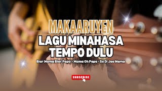 Kumpulan Lagu Makaaruyen Minahasa Tempo Dulu  Biar Mama Biar Papa [upl. by Sager353]