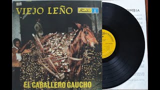 Como Un Viejo Leño  El Caballero Gaucho Remasterizada ♫♪♫ [upl. by Ybbed]