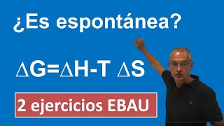 ¿A qué temperatura es espontánea una Reacción Química Dos ejercicios EBAU [upl. by Leyla]