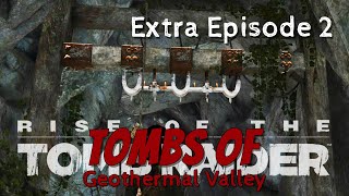 Rise of the Tomb Raider  Tombs of Geothermal Valley  SECOND VISIT  4K Walkthrough Longplay [upl. by Armelda]