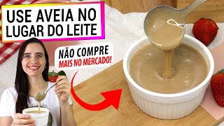 TEM AVEIA BATA ASSIM NO LIQUIDIFICADOR E NUNCA MAIS COMPRE NO MERCADO MAIS SAUDÁVEL E SEM LACTOSE [upl. by Latimore616]