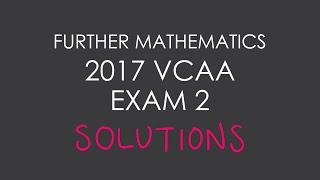 2017 VCAA Further Mathematics Exam 2 [upl. by Ahsenom]