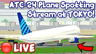 LIVE I ATC24 Plane Spotting Stream at TOKYO  PTFS Roleplay [upl. by Assirialc]