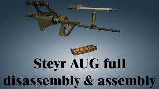 Steyr AUG full disassembly amp assembly [upl. by Ettenahs]