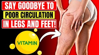 MIRACLE Vitamin for INSTANT Blood Flow in Your Legs and Feet After 50 [upl. by Attelocin855]