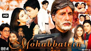 Mohabbatein Full Movie  Shah Rukh Khan Amitabh Bachchan Aishwarya Rai  Review amp Fact [upl. by Ynaffik]