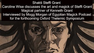 Shakti Steffi Grant Egyptian Magick Podcast for Oxford Symposium Ep55 [upl. by Aihsenor]