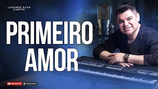 PRIMEIRO AMOR  COVER REBANHÃO  LUIZINHO SILVA [upl. by Decrem]