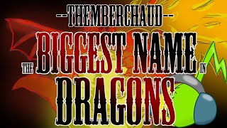 The Biggest Name in Dragons a Themberchaud Song [upl. by Erlinna]