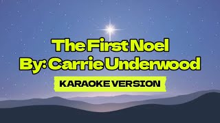 The First Noel │ By Carrie Underwood │ Karaoke Version [upl. by Alegnave12]