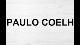 How To Pronounce Paulo Coelho [upl. by Asilej491]