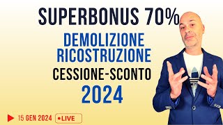 Superbonus 70 Demolizione Ricostruzione 2024 CessioneSconto [upl. by Mossman]