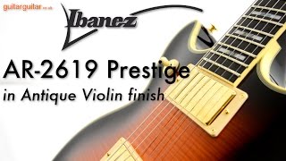 Ibanez AR2619 Prestige in Antique Violin finish [upl. by Carola745]