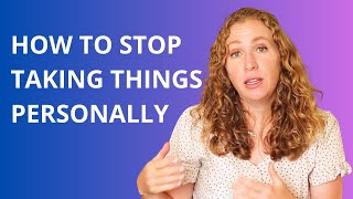 How to Stop Taking Things Personally [upl. by Gereld]