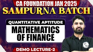 Quantitative Aptitude Mathematics of Finance  CA Foundation Jan 2025 Sampurna Batch  Demo Lec2 [upl. by Grimonia]