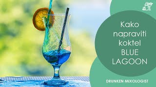 Kako napraviti koktel Plava Laguna  Blue Lagoon Drunken Mixologist [upl. by Enrol]