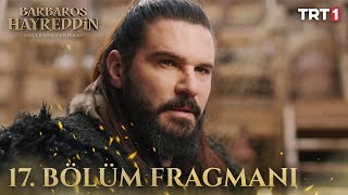 Barbaros Hayreddin Sultanın Fermanı 17 Bölüm Fragmanı [upl. by Glanti]