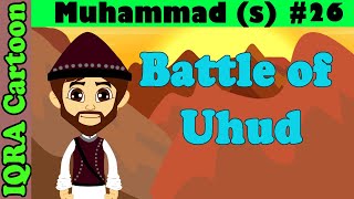 Prophet stories for kids  Battle of Uhud  Muhammad Story Ep 26  iqra cartoon Islamic cartoon [upl. by Sitnik]