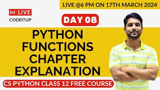 Day 08  CS Python Class 12  Chapter 03  Python Functions  One Shot  Chapter Explanation [upl. by Anerbes]