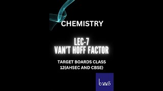 SOLUTIONS LEC7  VANT HOFF FACTOR  CLASS 12 AHSEC AND CBSE BOARDS [upl. by Stanly]