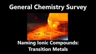 Ionic Compounds with Transition Metals  General Chemistry Survey [upl. by Eiroc]