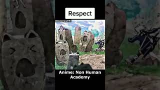 RESPECT ANIME MOMENTS NonHumanAcademy anime edit animeedit fyp amv shorts GoAnimeTM [upl. by Karilynn928]