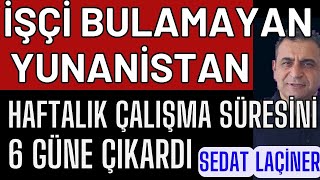 İşçi Bulamayan Yunanistan Haftalık Çalışma Süresini 6 Güne Çıkardı [upl. by Yeliab]