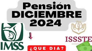 📅 Fechas PAGO PENSIÓN DICIEMBRE 2024 IMSS E ISSSTE 2024 [upl. by Adamsun]