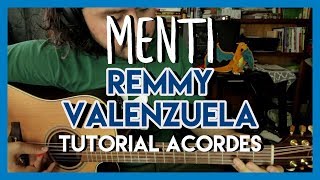 Menti  Remmy Valenzuela  Tutorial  ACORDES  Como tocar en Guitarra [upl. by Daye]