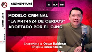 Modelo criminal “La m4t4nz4 de cerdos” adoptado por el CJNG  Oscar Balderas Periodista [upl. by Nosa]