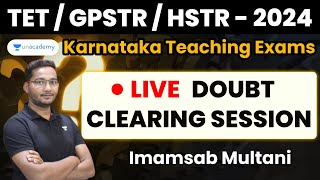 TET GPSTR amp HSTR  2024  DOUBT CLEARING SESSION  Imamsab sir  Unacademy Karnataka Teaching Exams [upl. by Attegroeg]