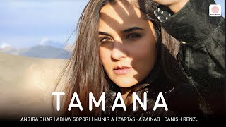 Tamana  Angira Dhar  Abhay Sopori  Munir A  Zartasha Zainab  Danish Renzu  Official Video [upl. by Loss74]