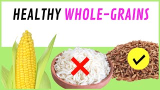 7 Healthy Whole Grain Foods That You Should Eat [upl. by Ahsert405]