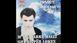 Ismet Bexheti  Mka marr malli shum per loken [upl. by Enak]