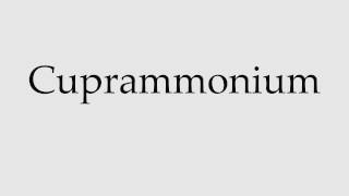 How to Pronounce Cuprammonium [upl. by Vookles]