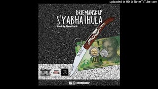 DriemanskapS’yabhathula Prod by Planet Earth [upl. by Caleb]