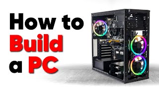 How to build a PC the last guide youll ever need [upl. by Michele378]