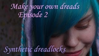 Make your own dreads part 2 Synthetic dreadlocks [upl. by Adelaja]