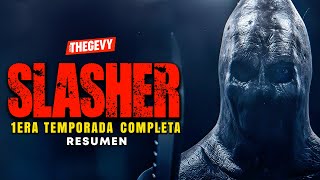 SLASHER TEMPORADA 1 COMPLETA RESUMEN EN 22 MINUTOS THEGEVY [upl. by Elrahc]