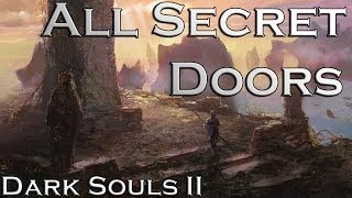 Dark Souls 2 All Secret Doors amp Illusory Walls [upl. by Priscella]